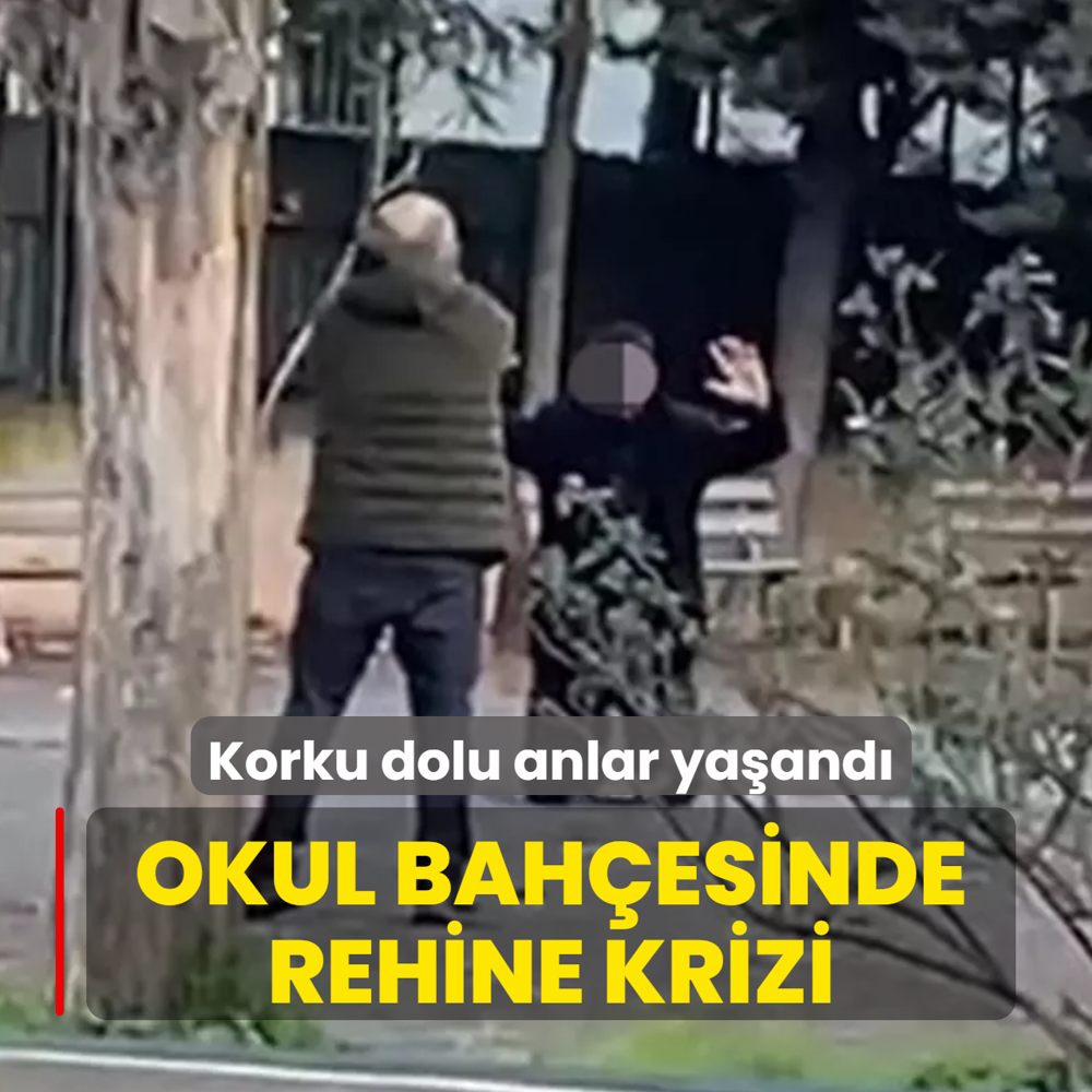 Okul bah�esinde rehine krizi! Korku dolu anlar ya�and�