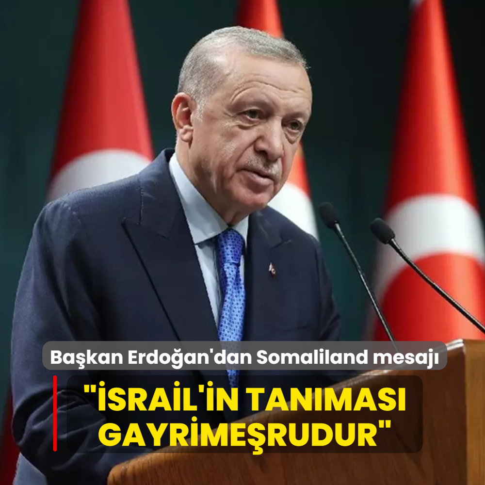 Ba�kan Erdo�an'dan Somaliland mesaj�... ��srail'in tan�mas� gayrime�rudur�