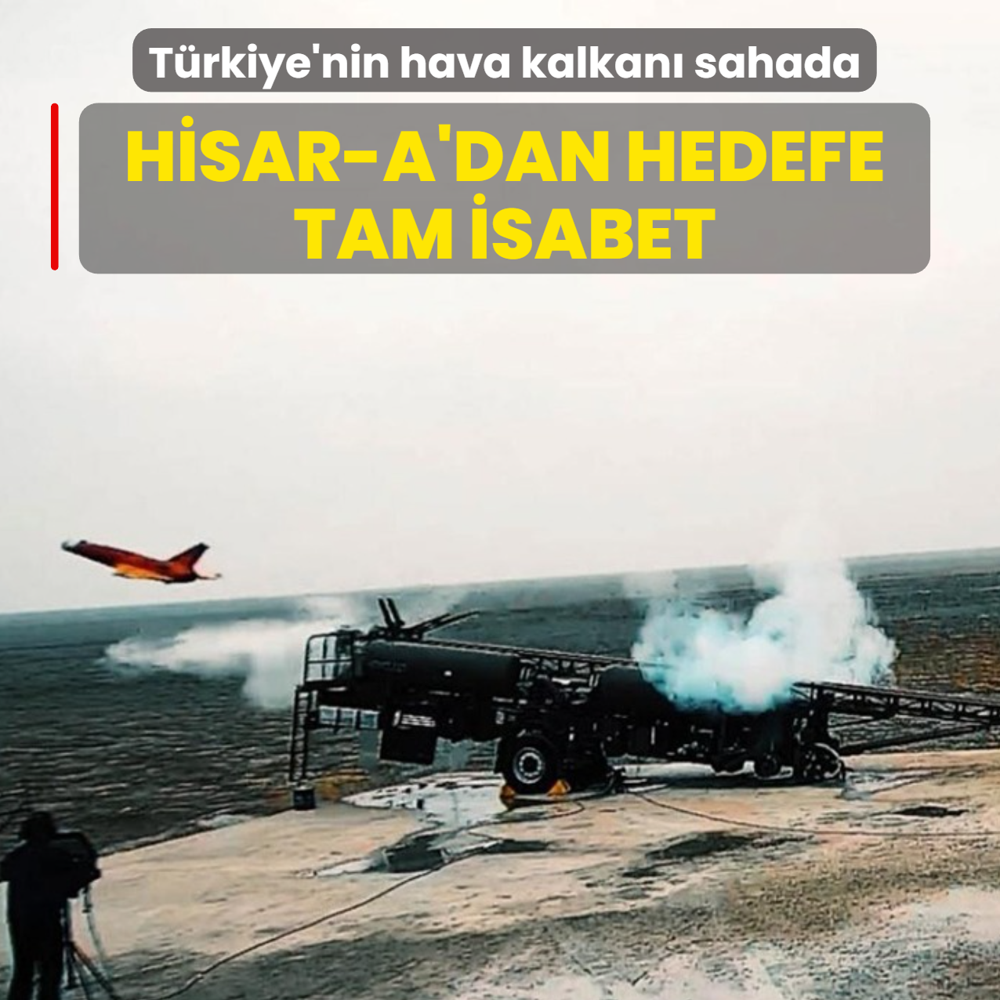 T�rkiye'nin hava kalkan� sahada! H�SAR-A'dan hedefe tam isabet