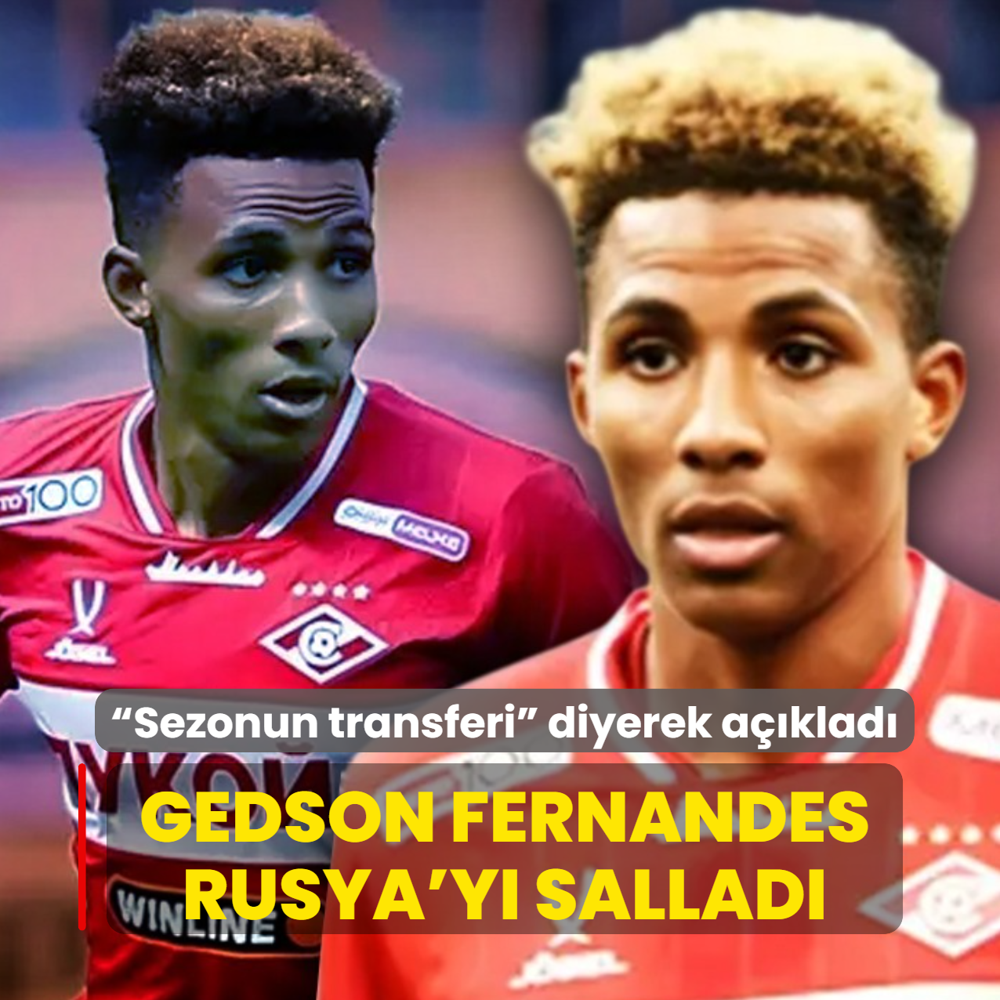 Ve  Sezonun transferi  diyerek a��klad�! Gedson Fernandes Rusya'y� sallad�
