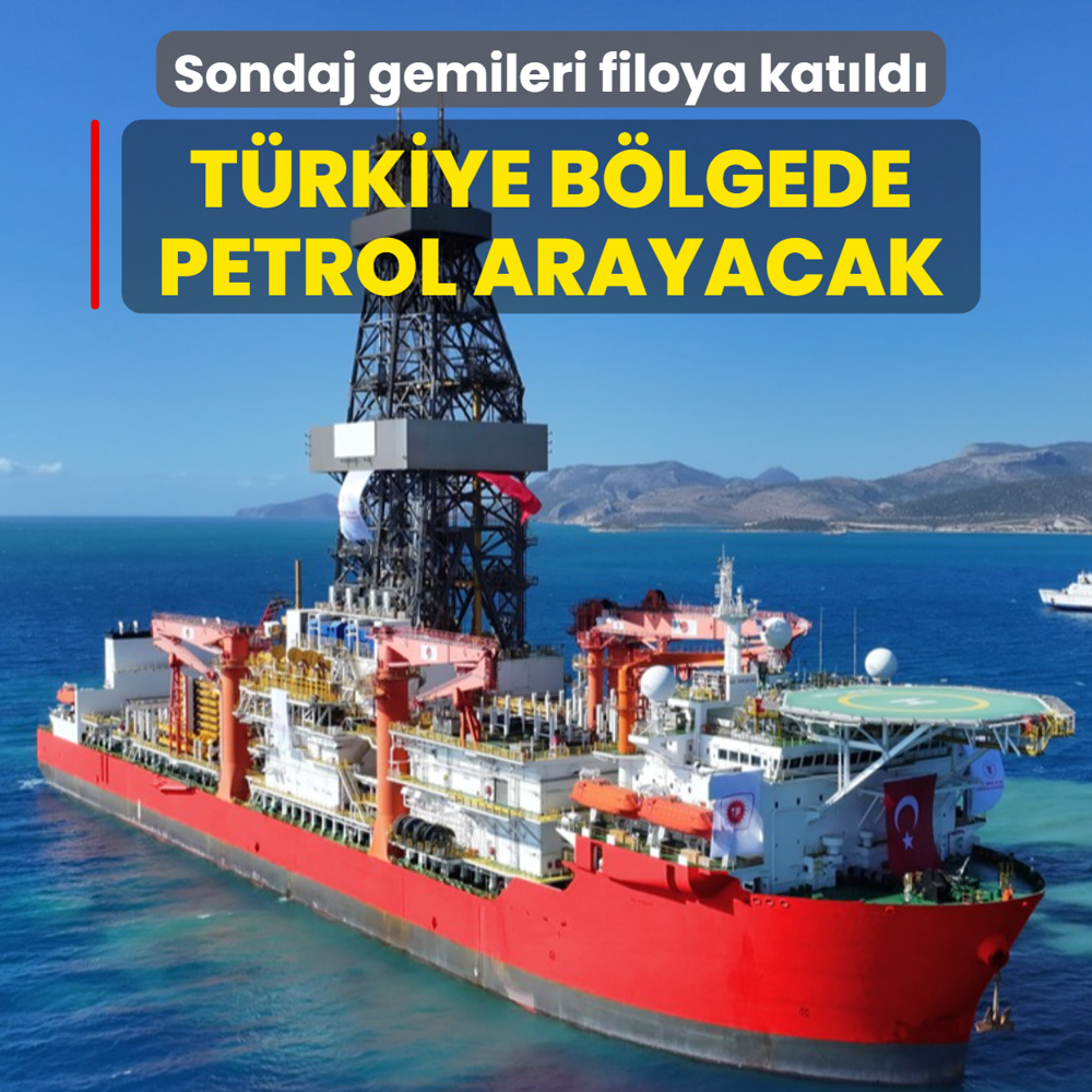 Sondaj gemileri filoya kat�ld�... T�rkiye b�lgede petrol arayacak