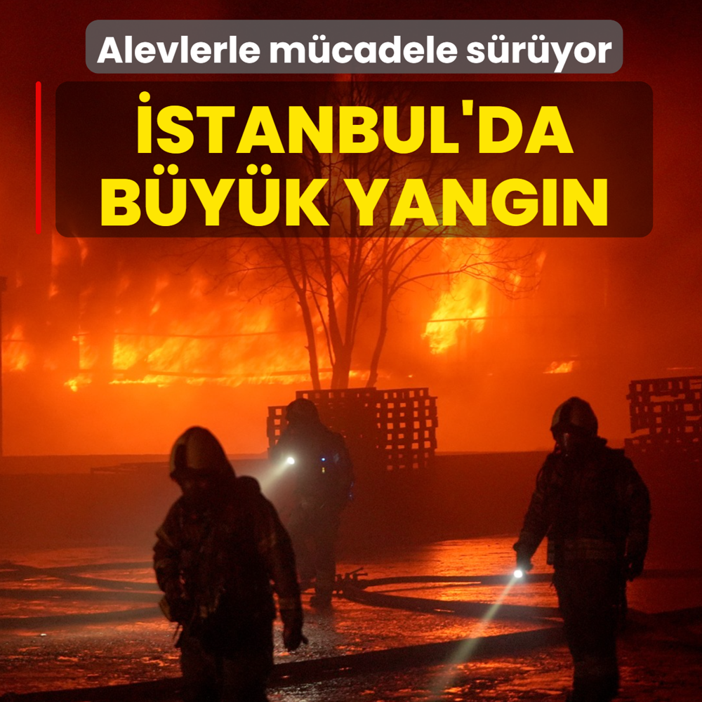 �stanbul'da saatlerdir s�ren fabrika yang�n�
