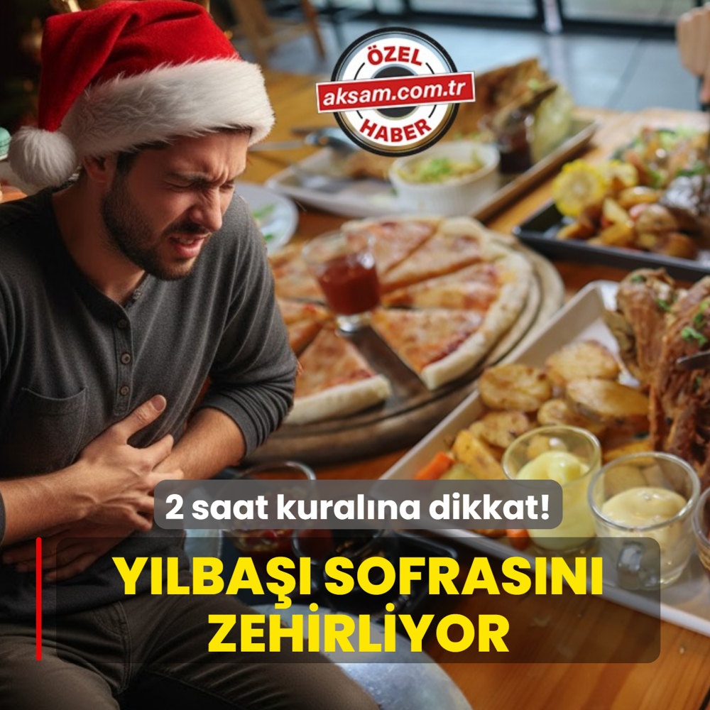 Yeni y�la hastanede girmeyin! 2 saat kural�na dikkat: Y�lba�� sofras�n� zehirliyor