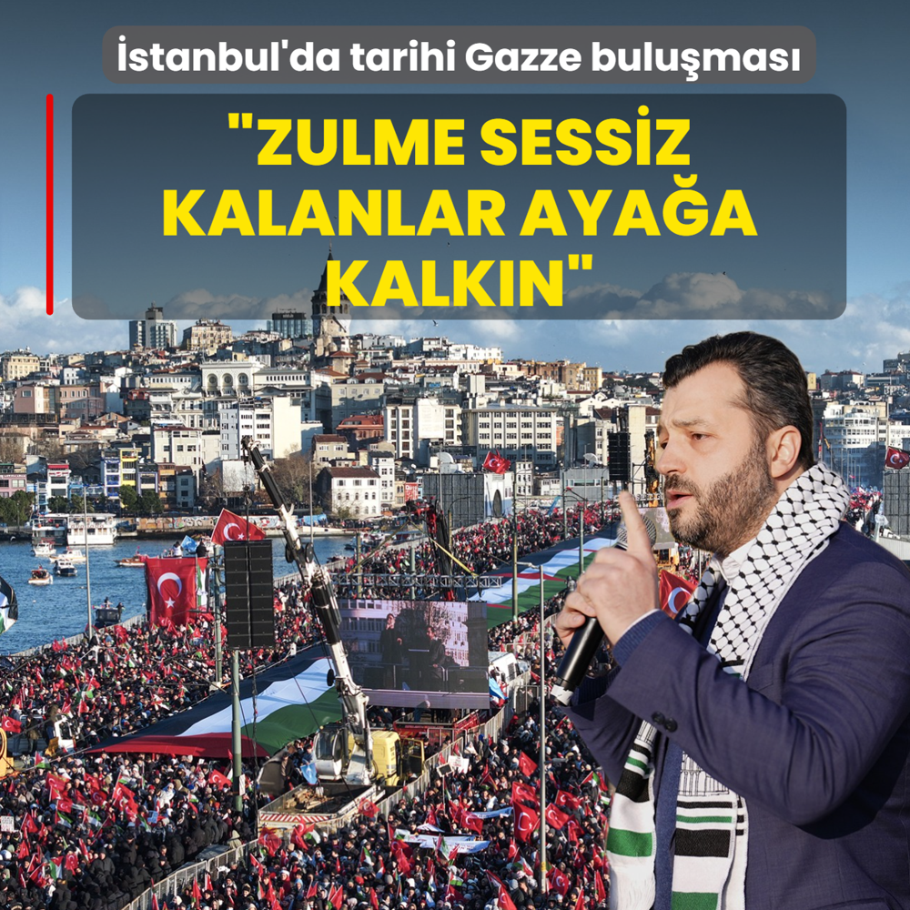 �stanbul'da tarihi Gazze bulu�mas�! �NDER �mam Hatipliler Derne�i Genel Ba�kan� Ceylan: Zulme sessiz kalanlar aya�a kalk�n