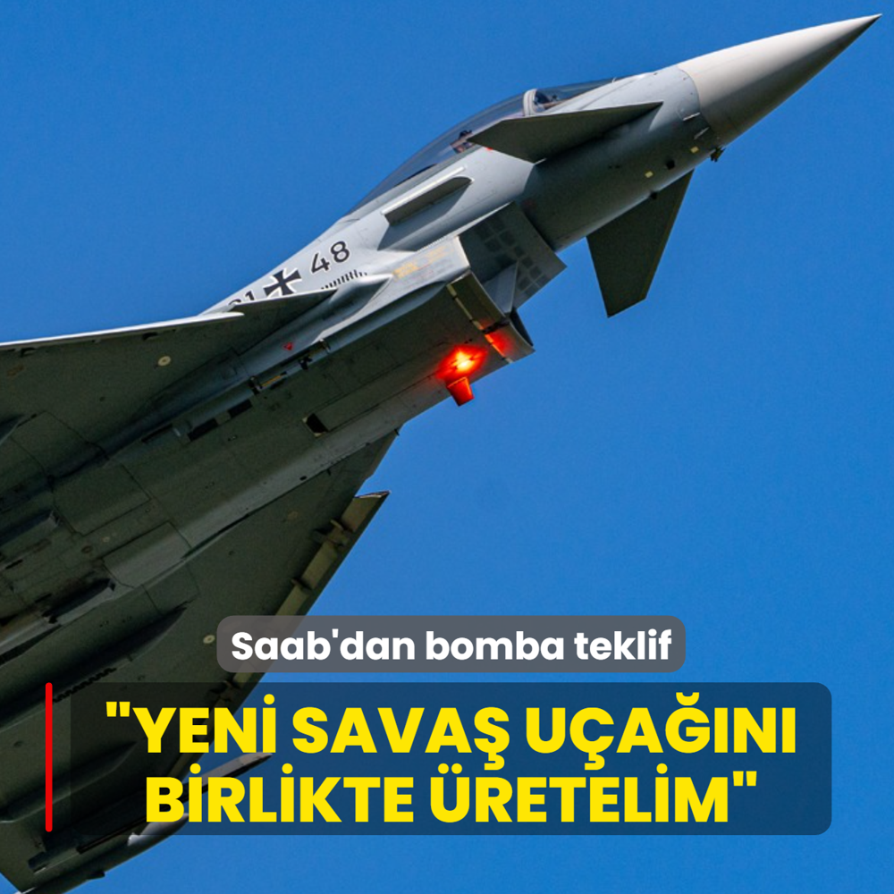 Saab'dan bomba teklif: Yeni sava� u�a��n� birlikte �retelim