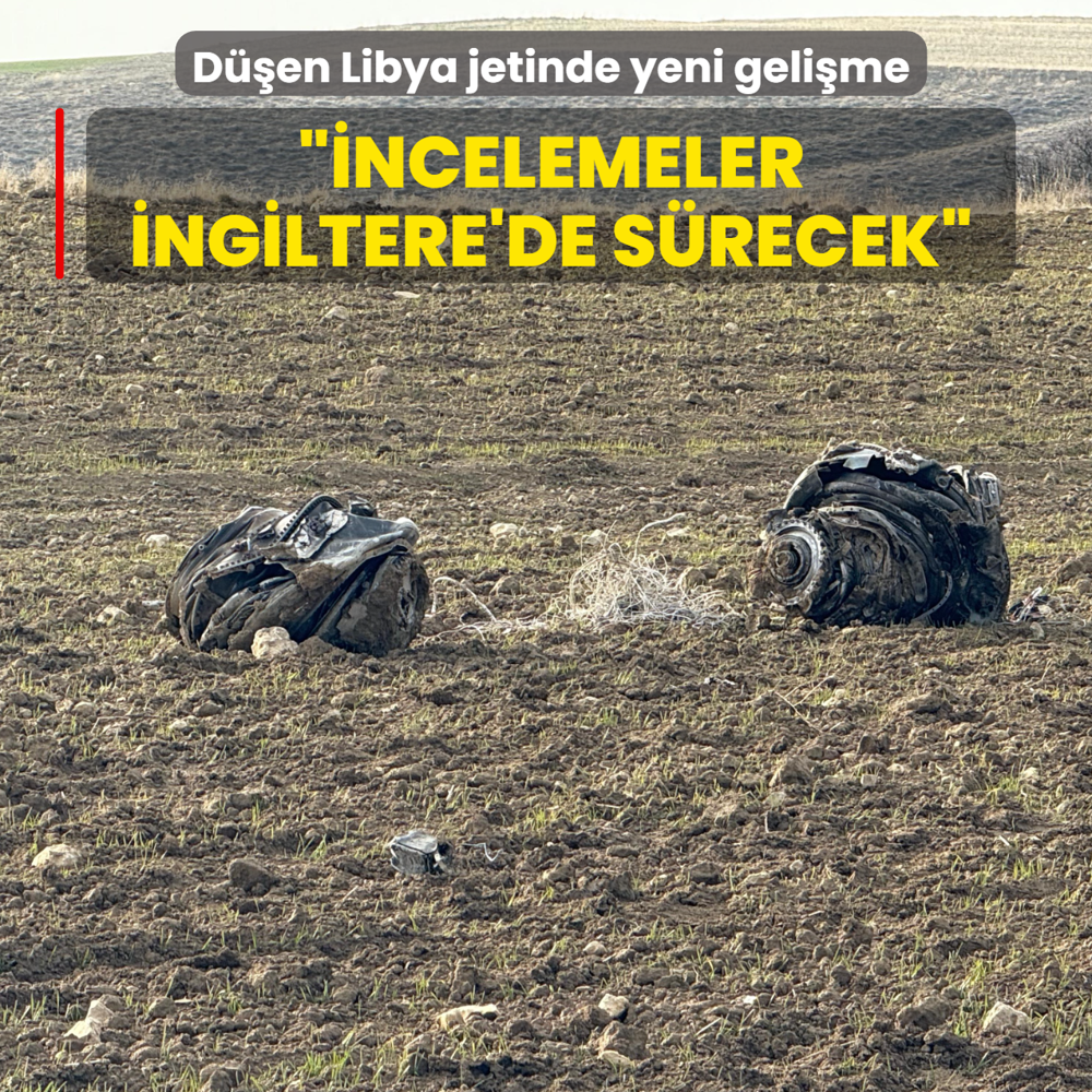 D��en Libya heyetinin jetinde yeni geli�me: �ncelemeler �ngiltere'de s�recek