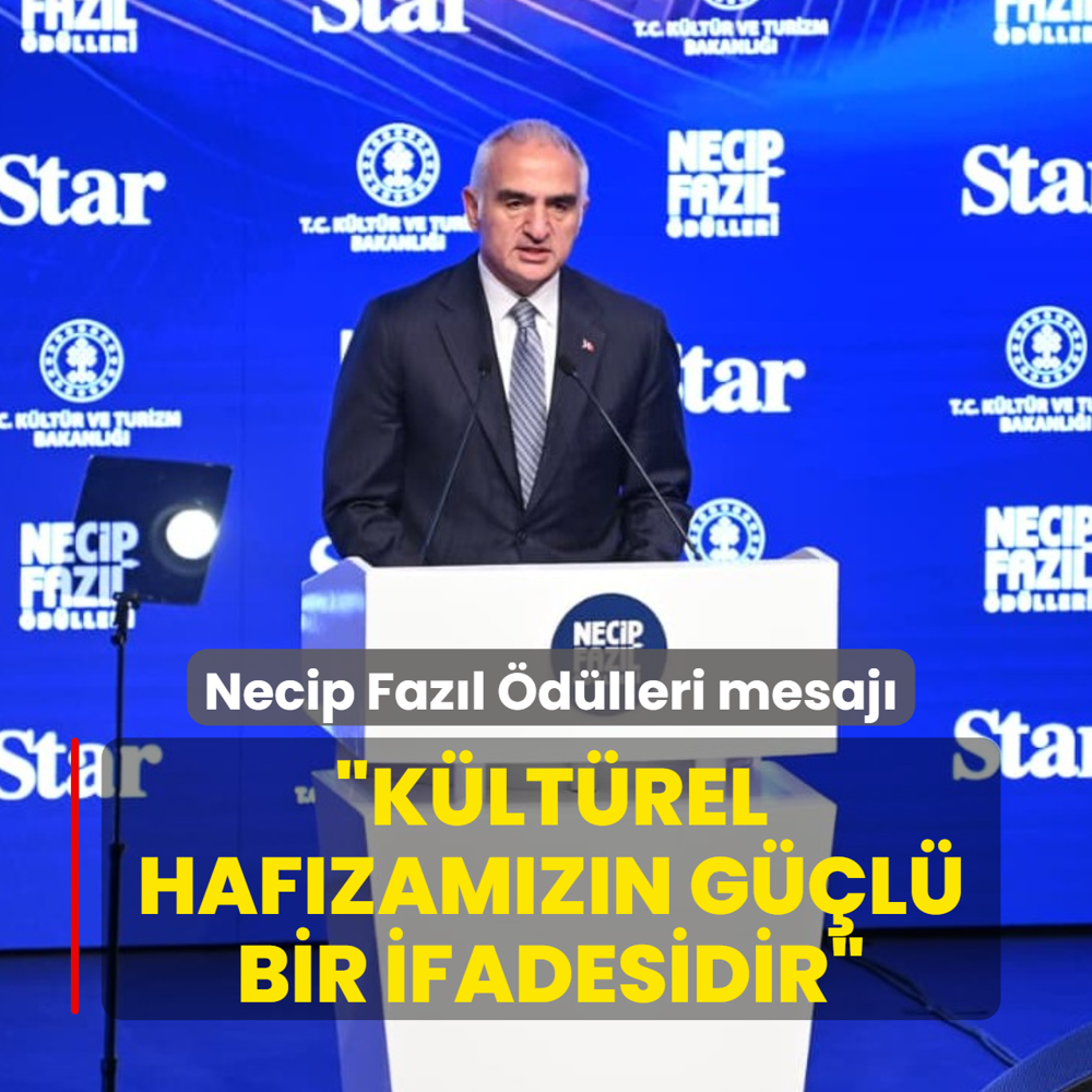 Bakan Ersoy'dan Necip Faz�l �d�lleri mesaj�: K�lt�rel haf�zam�z�n g��l� bir ifadesidir