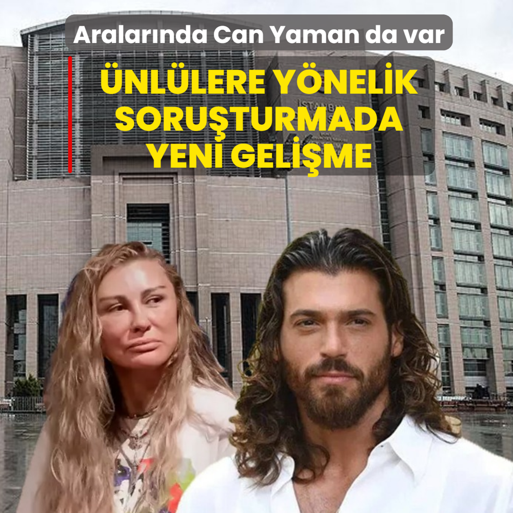Aralar�nda Can Yaman da var: �nl�lere y�nelik soru�turmada yeni geli�me
