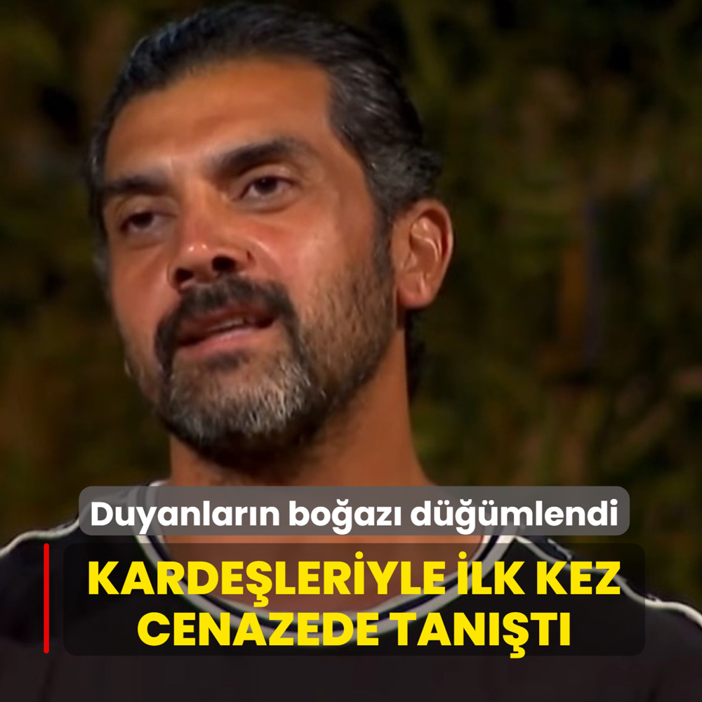 Karde�leriyle ilk kez babas�n�n cenazesinde tan��t�