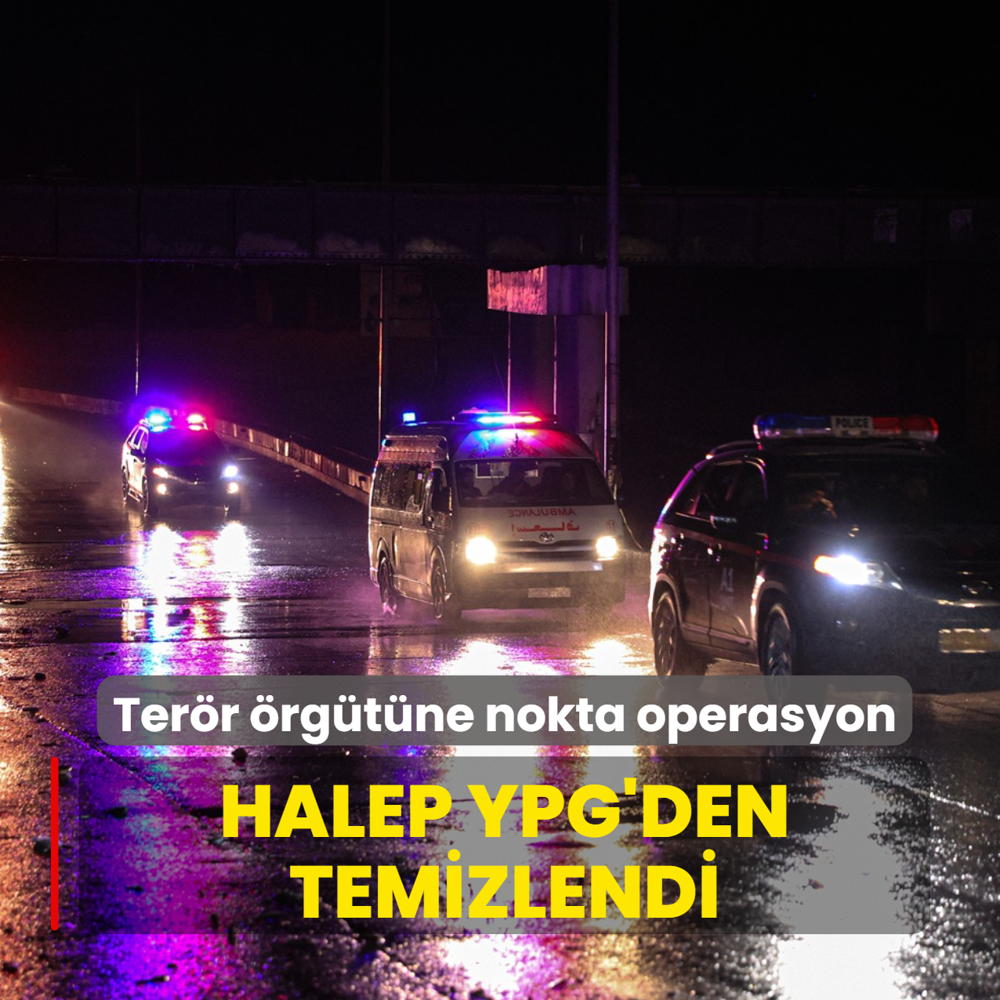 Ter�r �rg�t�ne nokta operasyon! Halep YPG'den temizlendi