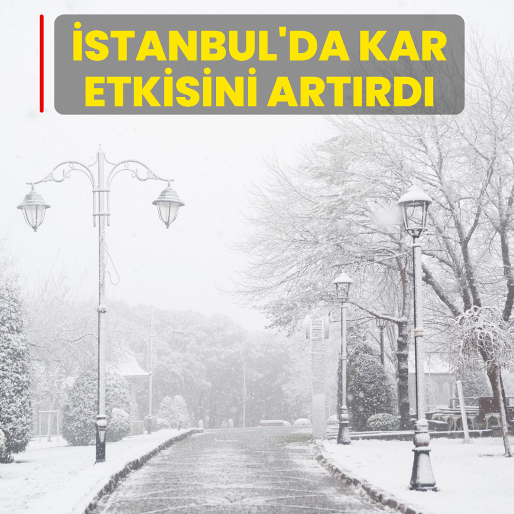 �stanbul'da kar etkisini art�rd�
