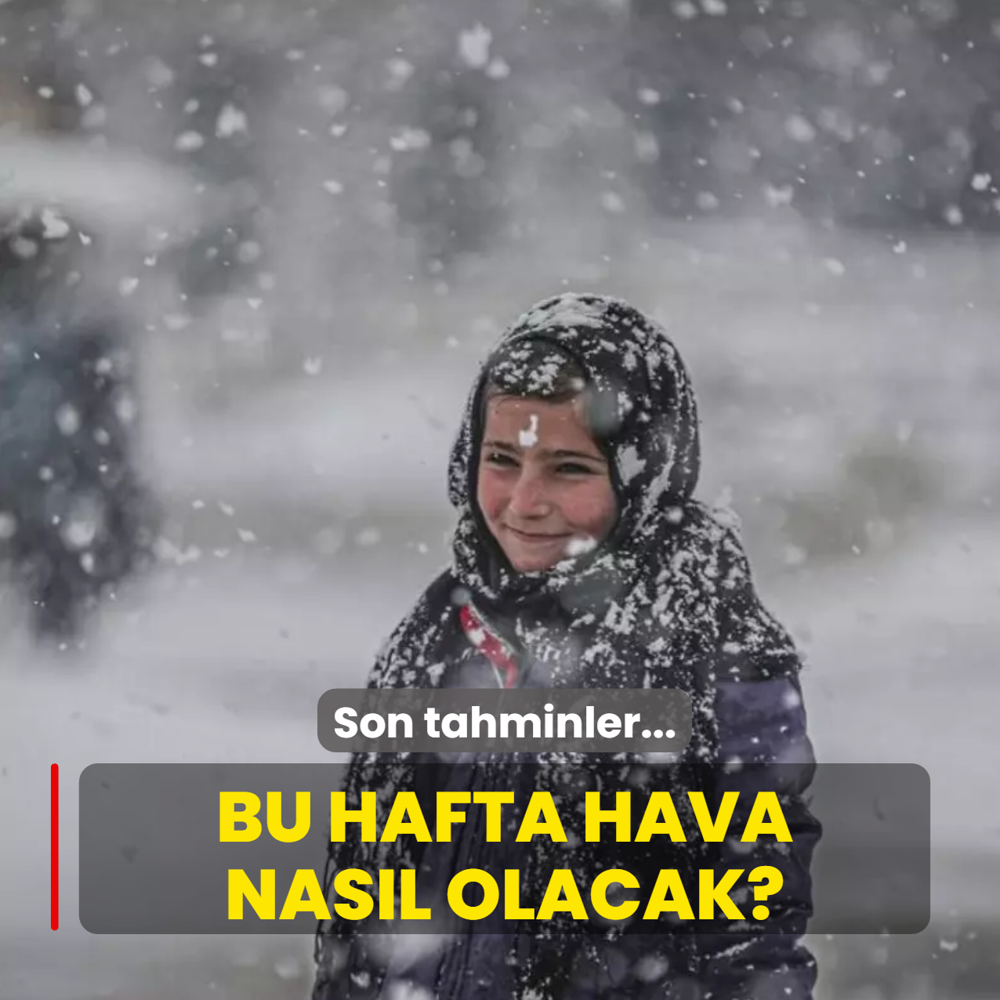 Bu hafta hava nas�l olacak? Son tahminler...