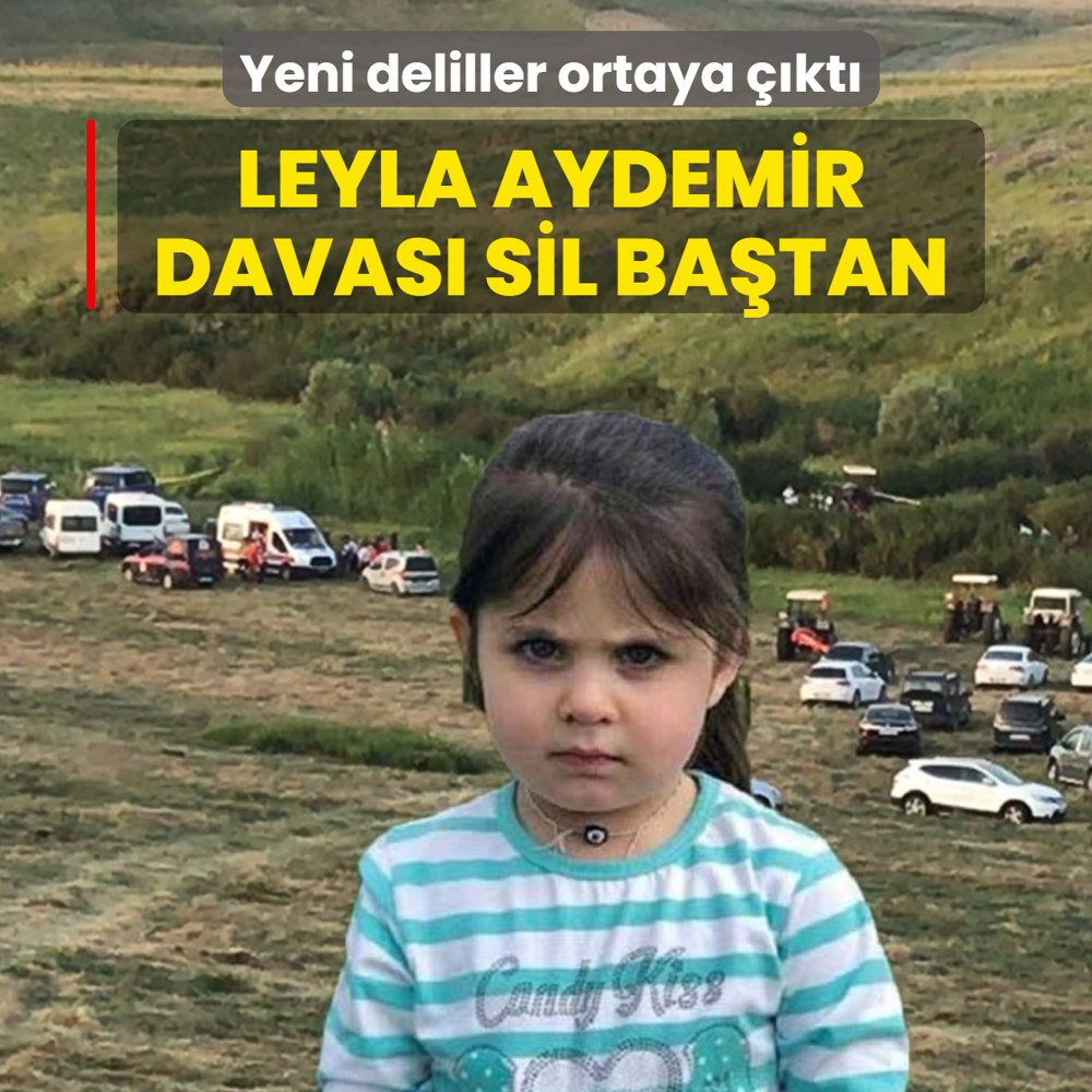 Yeni deliller ortaya ��kt�: Leyla Aydemir davas� sil ba�tan