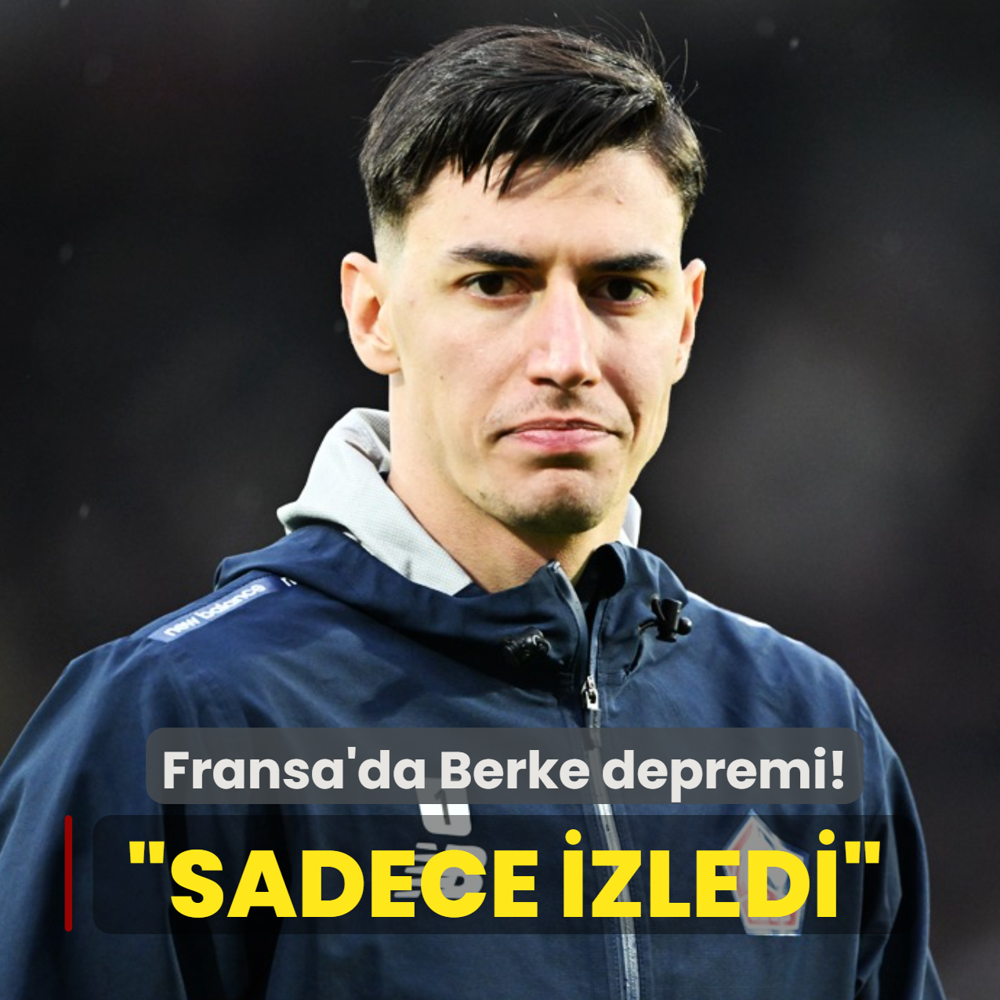 Fransa'da Berke �zer depremi! Herkes onu konu�uyor: �Sadece izlemekle yetindi�