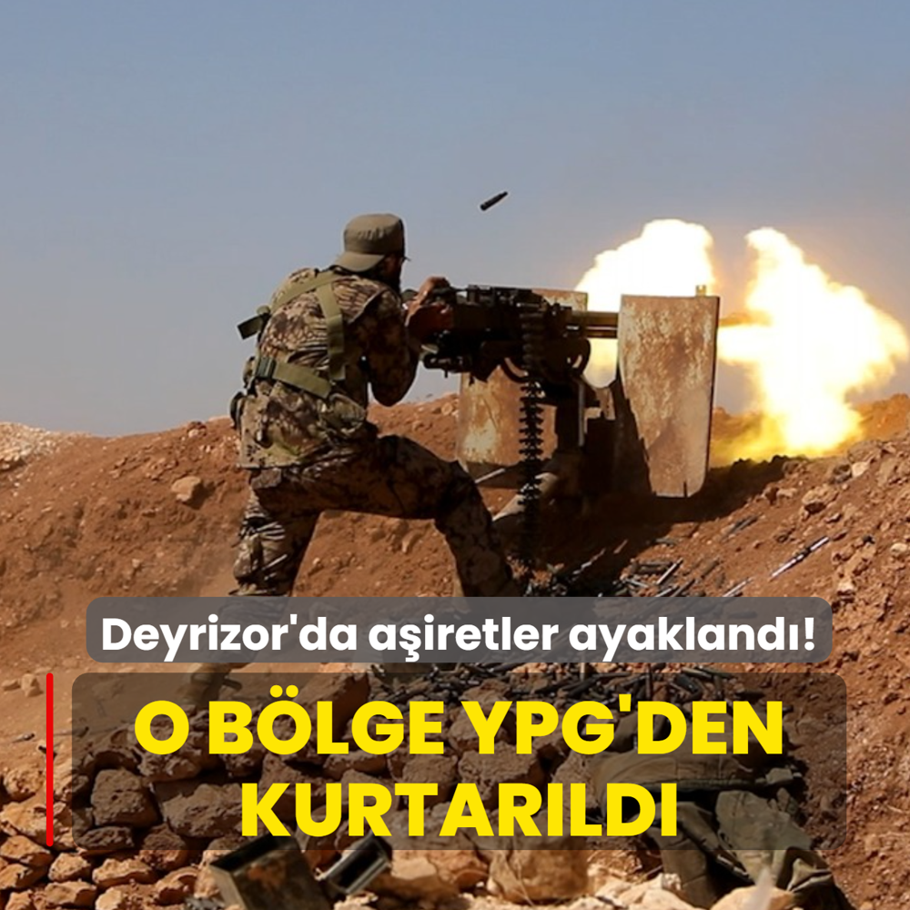 Deyrizor'da a�iretler ayakland�! O b�lge YPG'den kurtar�ld�