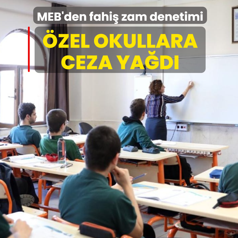 MEB'den fahi� zam denetimi... �zel okullara ceza ya�d�