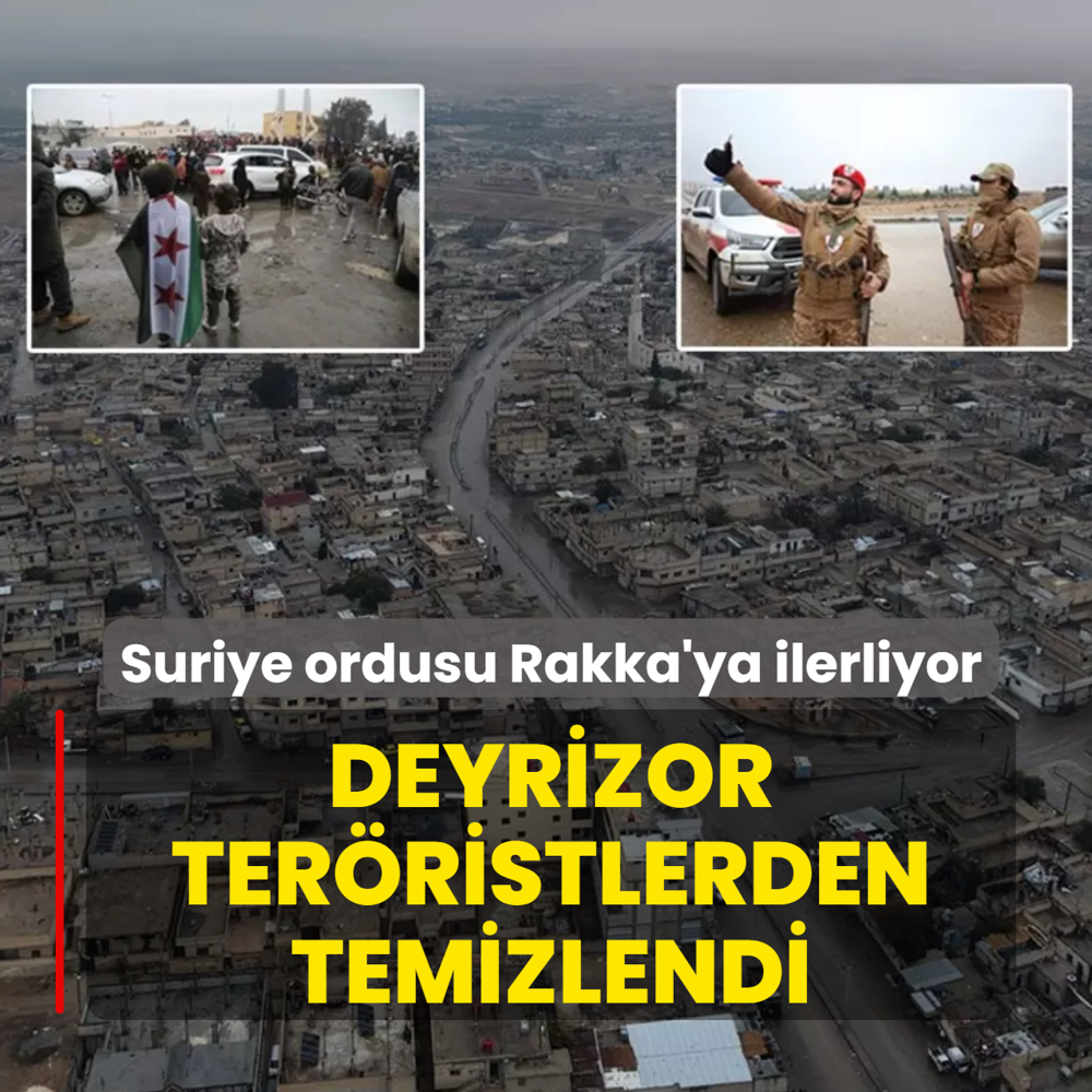 Suriye ordusu Rakka'ya ilerliyor... Deyrizor YPG'li ter�ristlerden temizlendi
