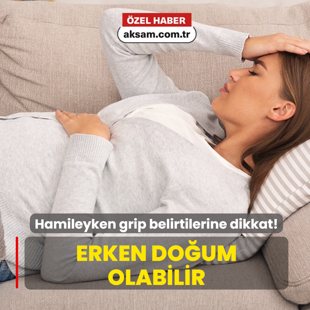 Uzman�ndan hamileler i�in k�� gribi uyar�s�: Belirtilere dikkat! Erken do�um riski olabilir