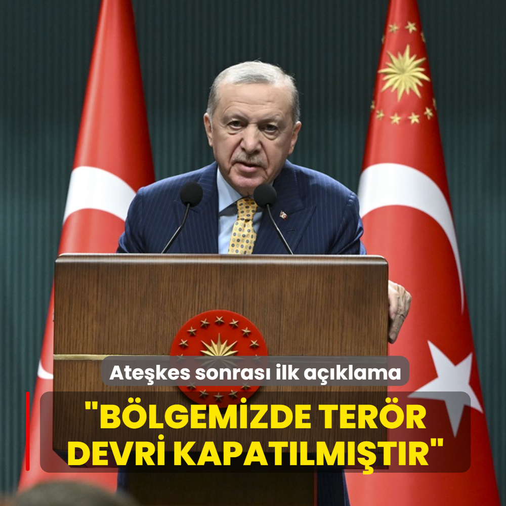 Ba�kan Erdo�an'dan ate�kes sonras� ilk a��klama: B�lgemizde ter�r�n devri tamamen kapat�lm��t�r