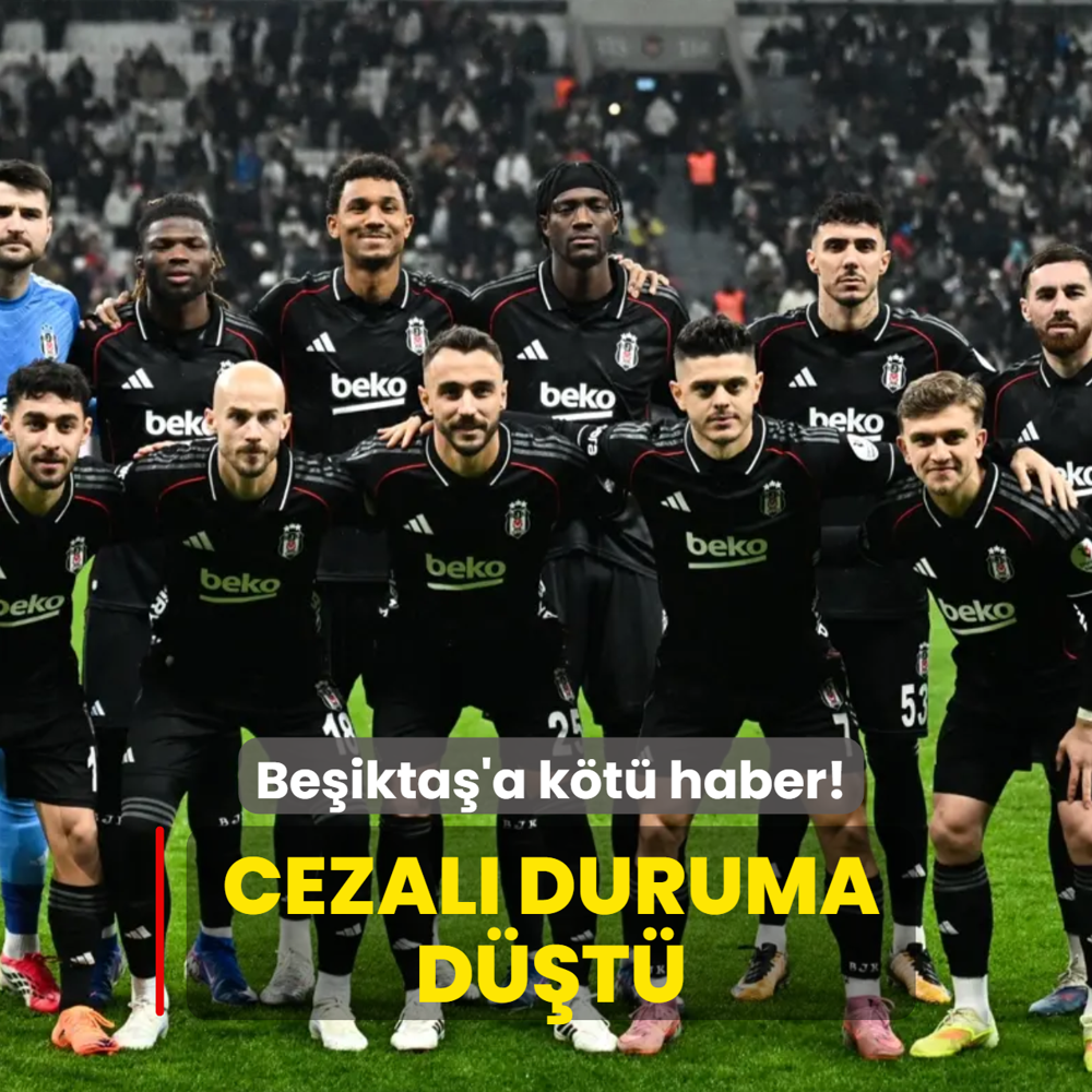 Be�ikta�'a k�t� haber! Cezal� duruma d��t�
