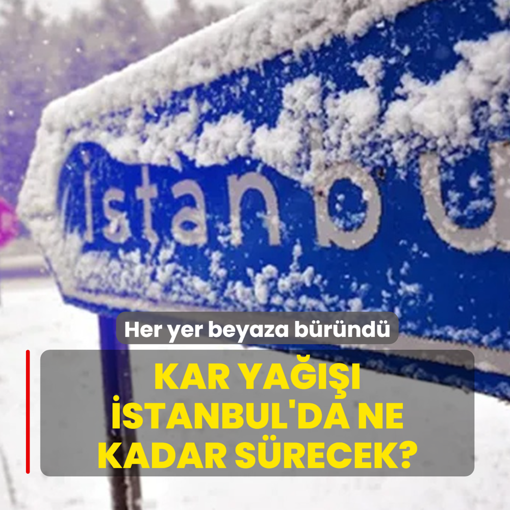Her yer beyaza b�r�nd�! �stanbul'da yo�un kar ne kadar s�recek?