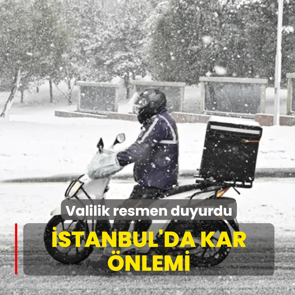 Valilik resmen duyurdu! �stanbul'da kar �nlemi