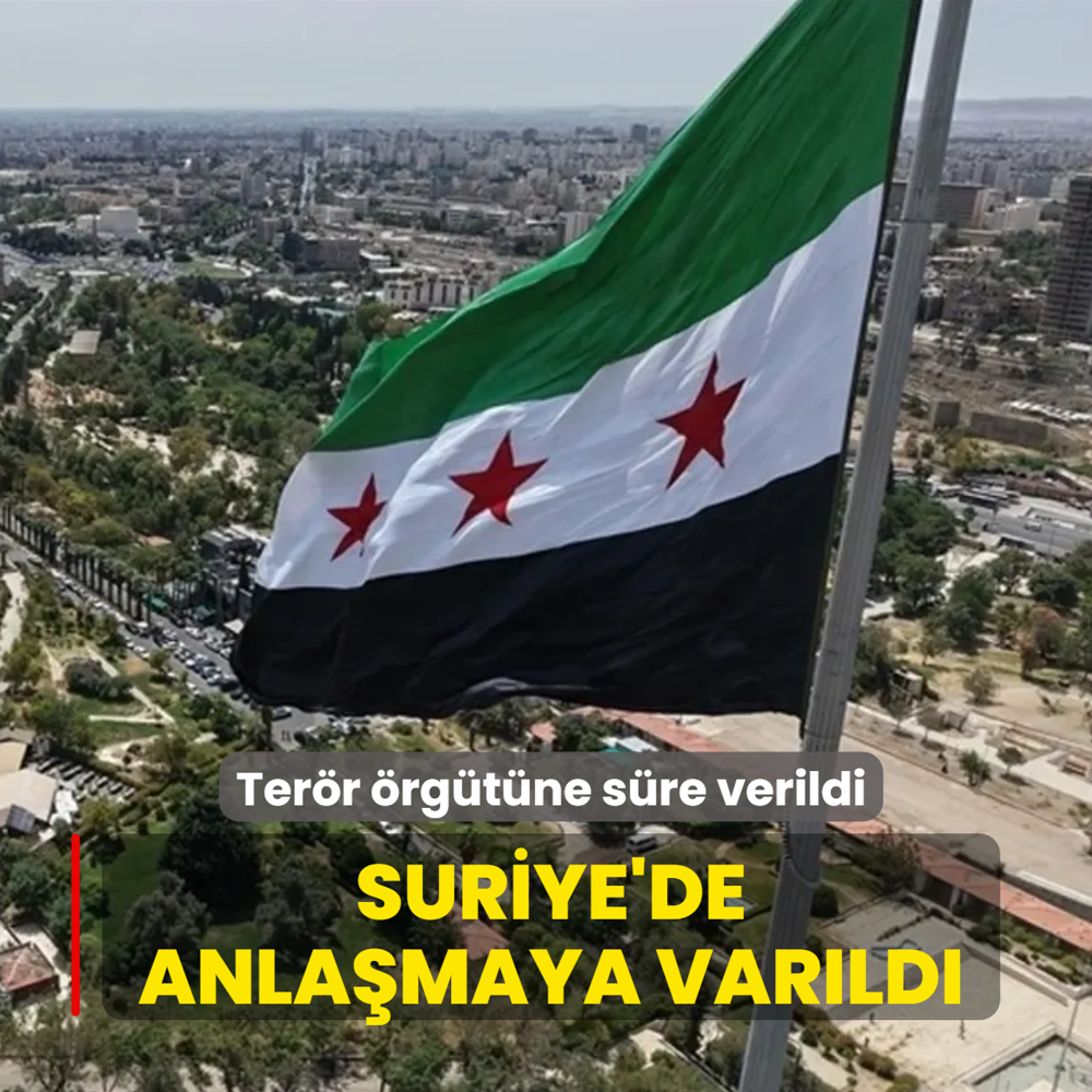Suriye'de anla�maya var�ld�... Ter�r �rg�t�ne s�re verildi