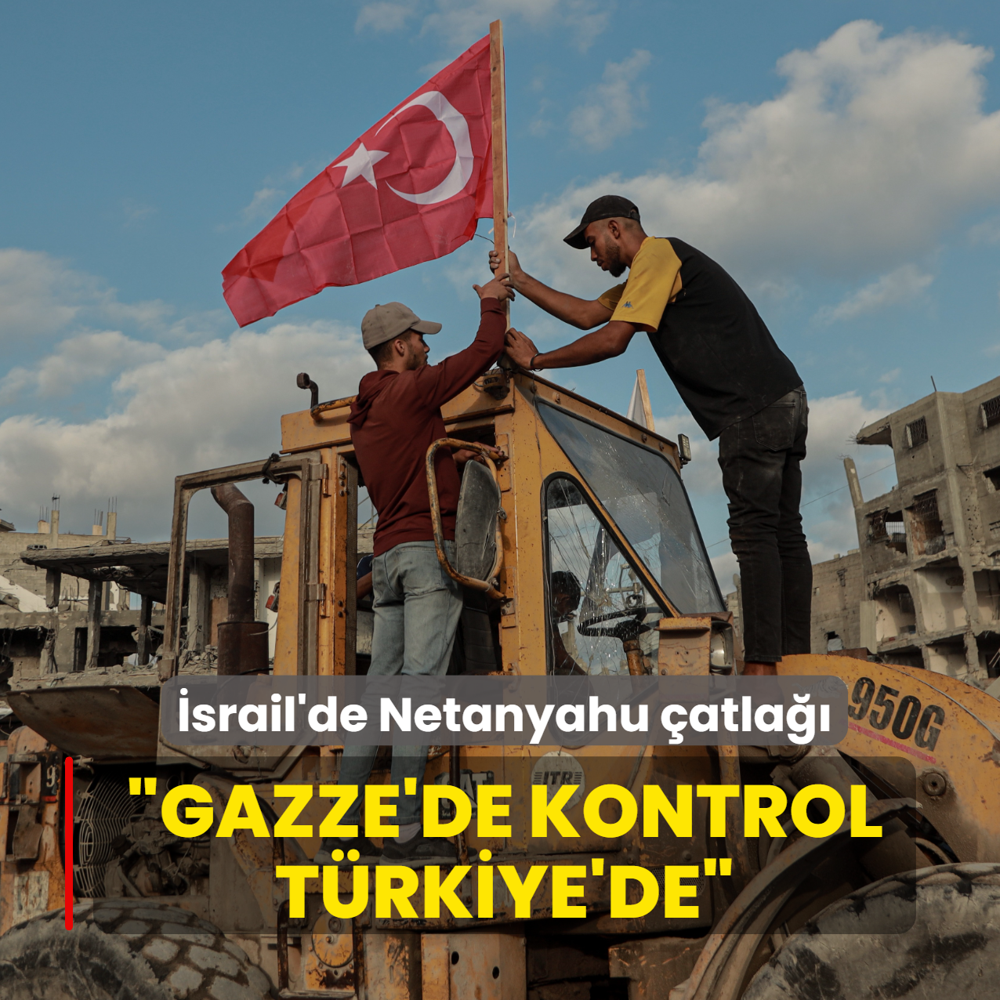 �srail'de Netanyahu �atla��: Gazze'de kontrol T�rkiye'de