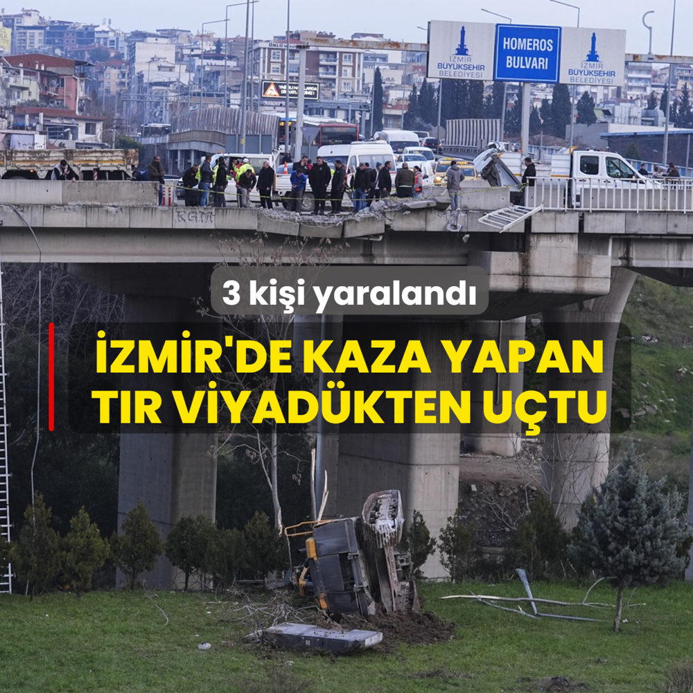 �zmir'de kaza yapan t�r viyad�kten u�tu: 3 ki�i yaraland�