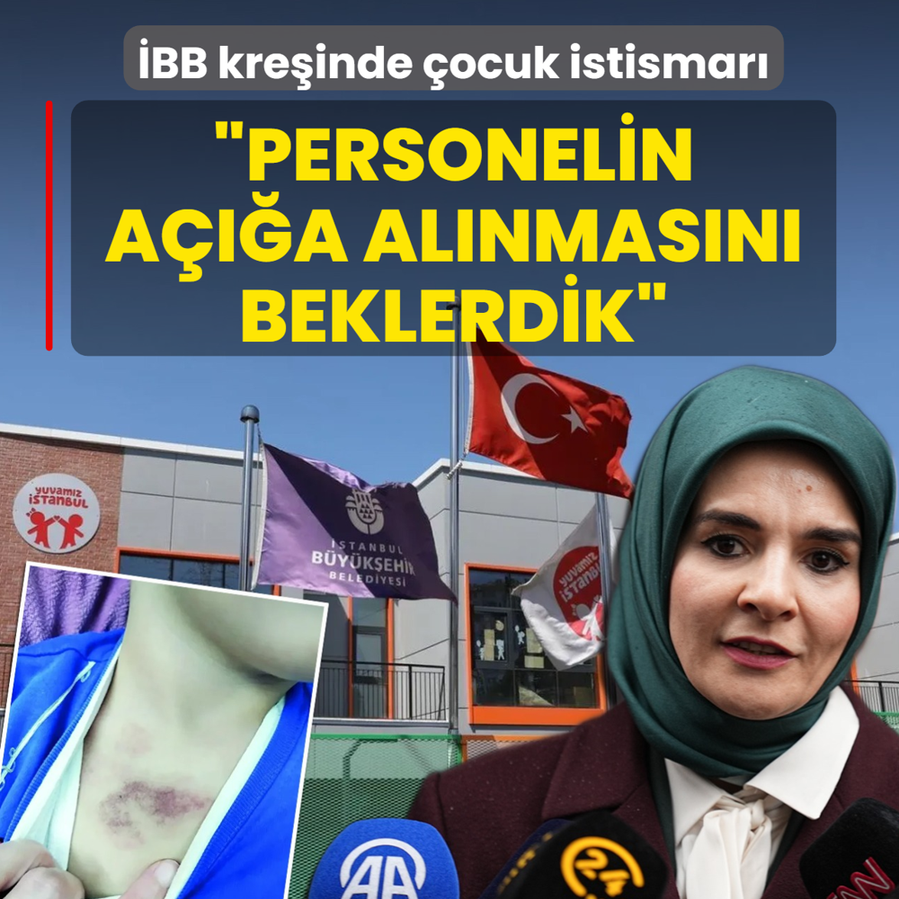 �BB kre�inde �ocuk istismar�! Bakan G�kta�: Personelin a���a al�nmas�n� beklerdik