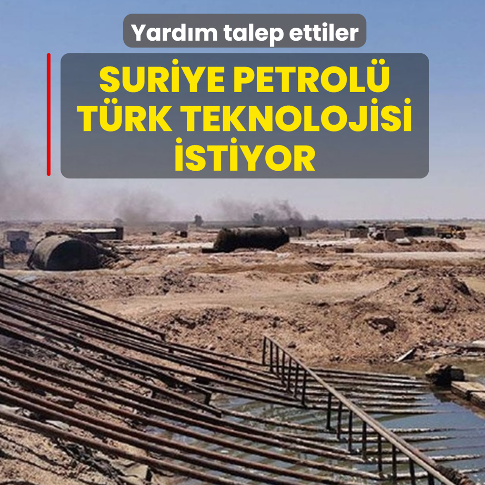 Suriye petrol� T�rk teknolojisi istiyor
