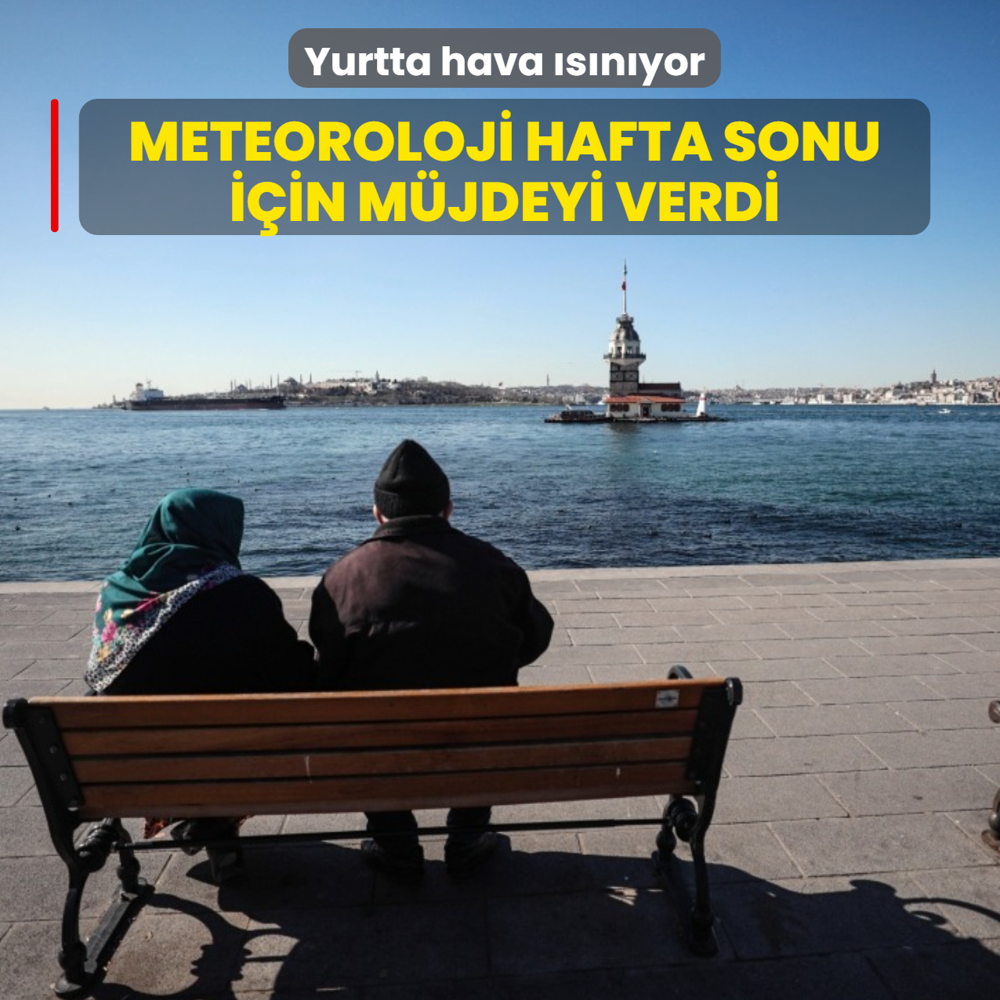 Yurtta hava �s�n�yor! Meteoroloji hafta sonu i�in m�jdeyi verdi