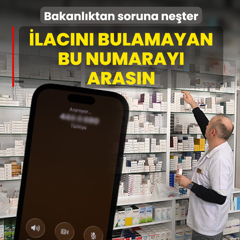 Bakanl�ktan soruna ne�ter! �lac�n� bulamayanlar bu numaray� aras�n