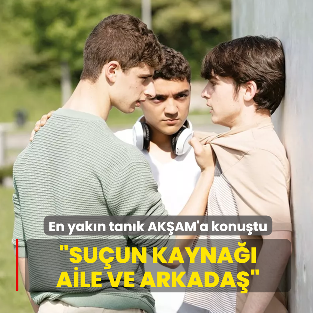 �etele�en �ocuklar�n en yak�n tan��� AK�AM'a konu�tu: Su�un kayna�� aile ve arkada�!
