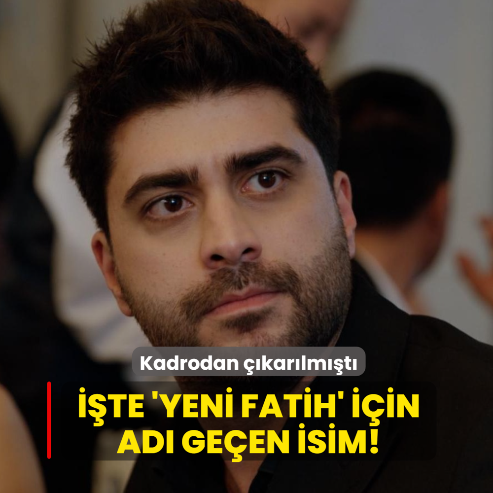 Yeni Fatih kim olacak? ��te ad� ge�en isim