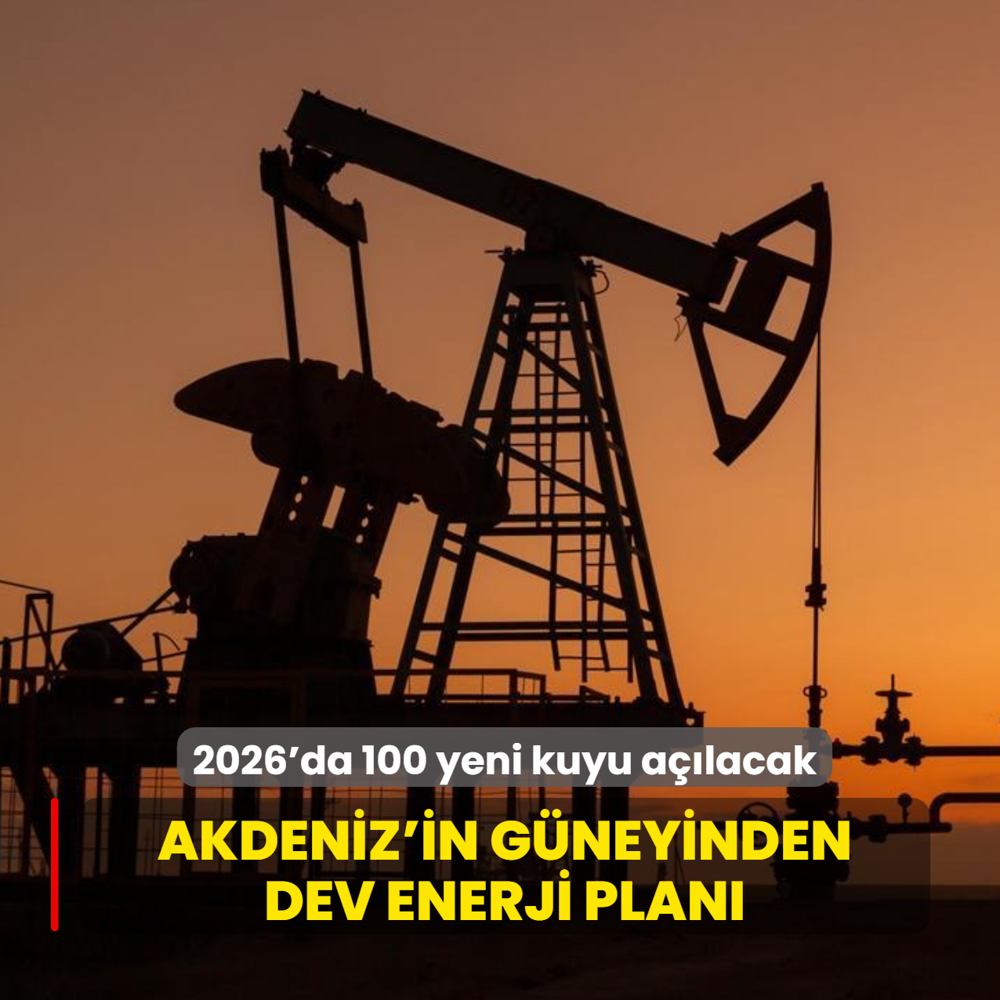 Akdeniz'in g�neyinden dev enerji plan�: 2026'da 100 yeni kuyu a��lacak