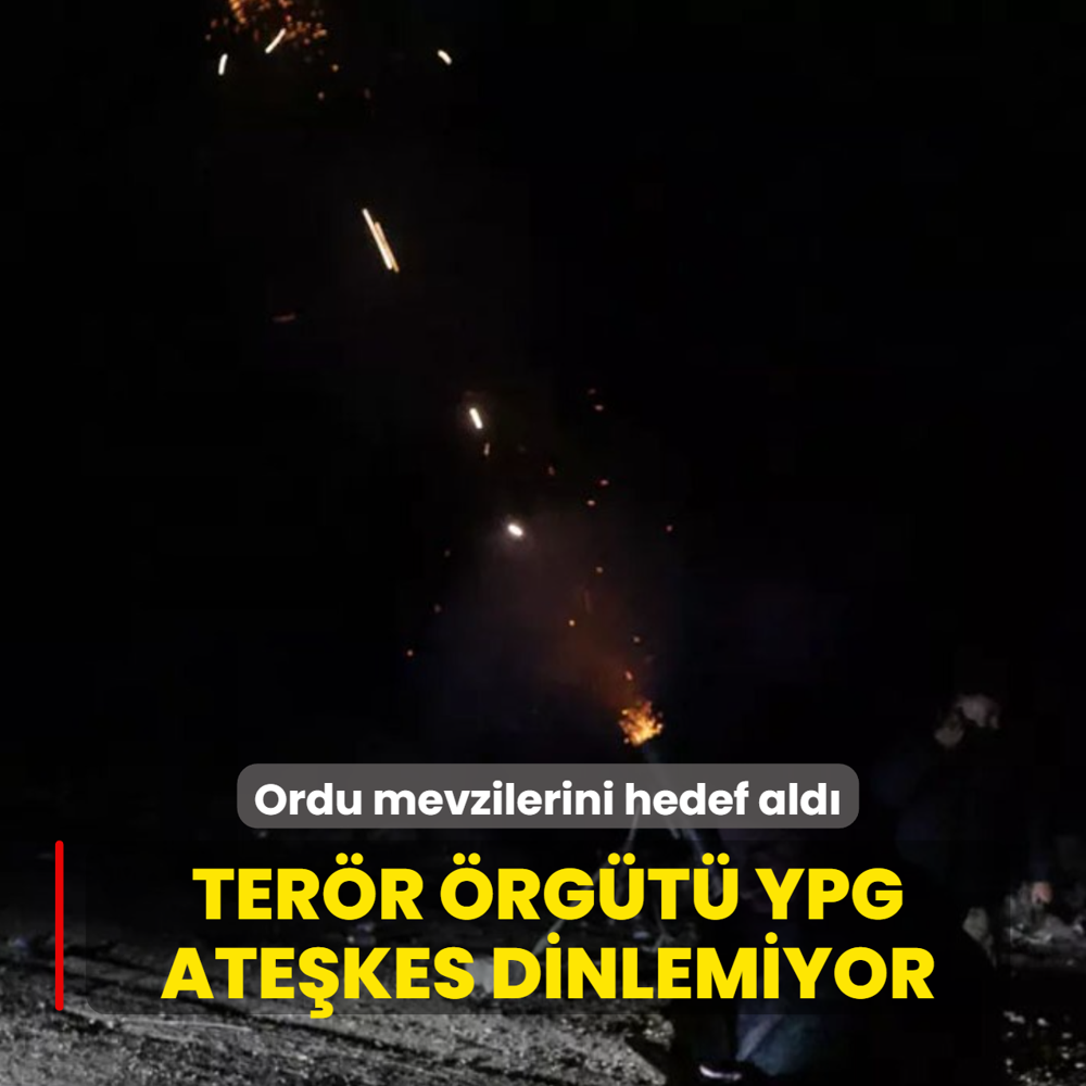 Ter�r �rg�t� YPG ate�kes dinlemiyor! Ordu mevzilerini hedef ald�