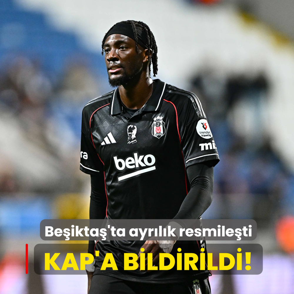 KAP'a bildirildi! Be�ikta�'ta ayr�l�k resmile�ti