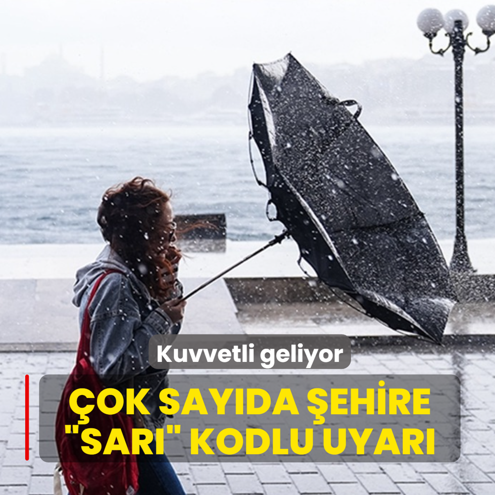 �ok say�da �ehire �sar�� kodlu uyar�! Kuvvetli geliyor