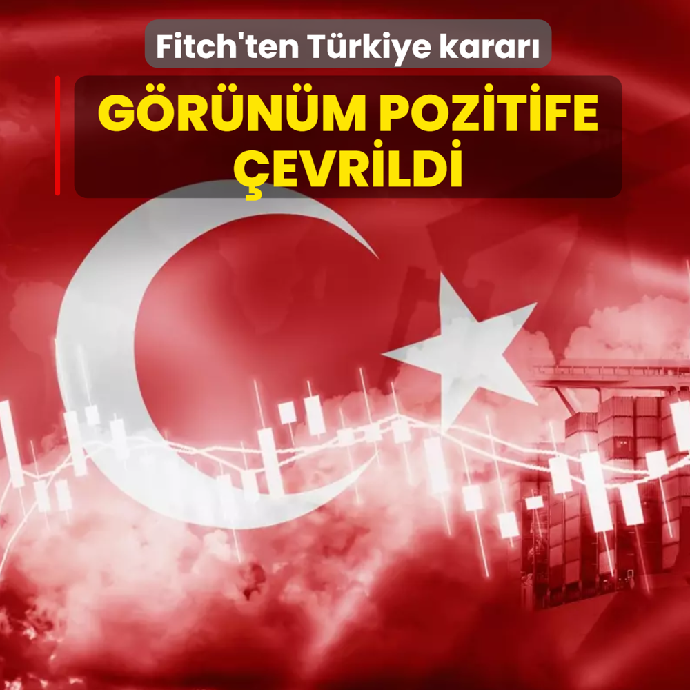 Fitch'ten T�rkiye karar�... G�r�n�m pozitife �evrildi