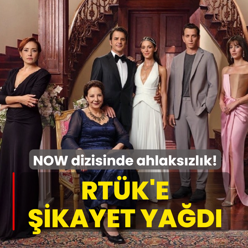 NOW dizisinde ahlaks�zl�k! RT�K'e �ikayet ya�d�