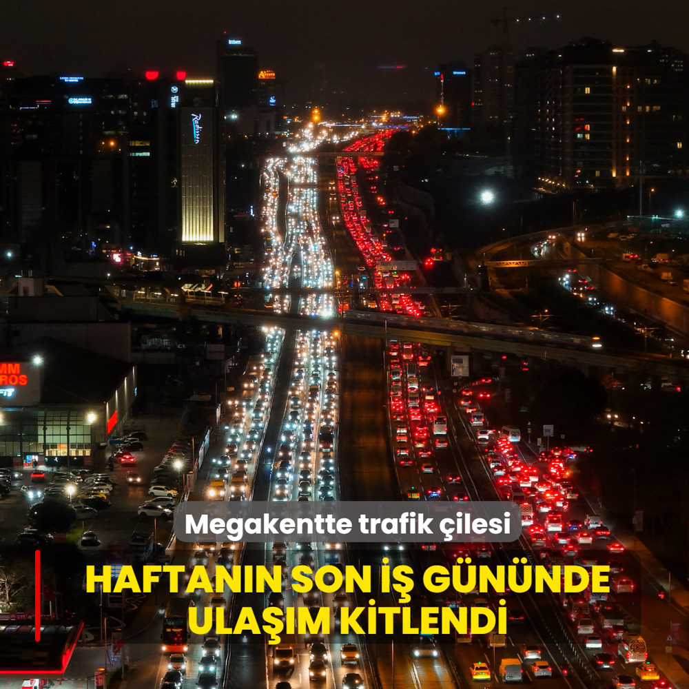 Megakentte trafik �ilesi! Haftan�n son i� g�n�nde ula��m kitlendi