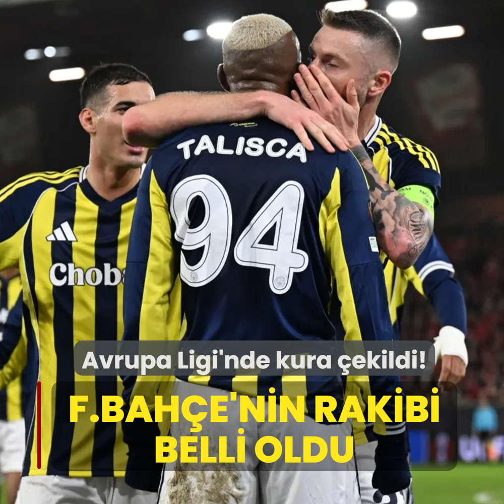 UEFA Avrupa Ligi'nde kura heyecan�! Fenerbah�e'nin rakibi belli oldu