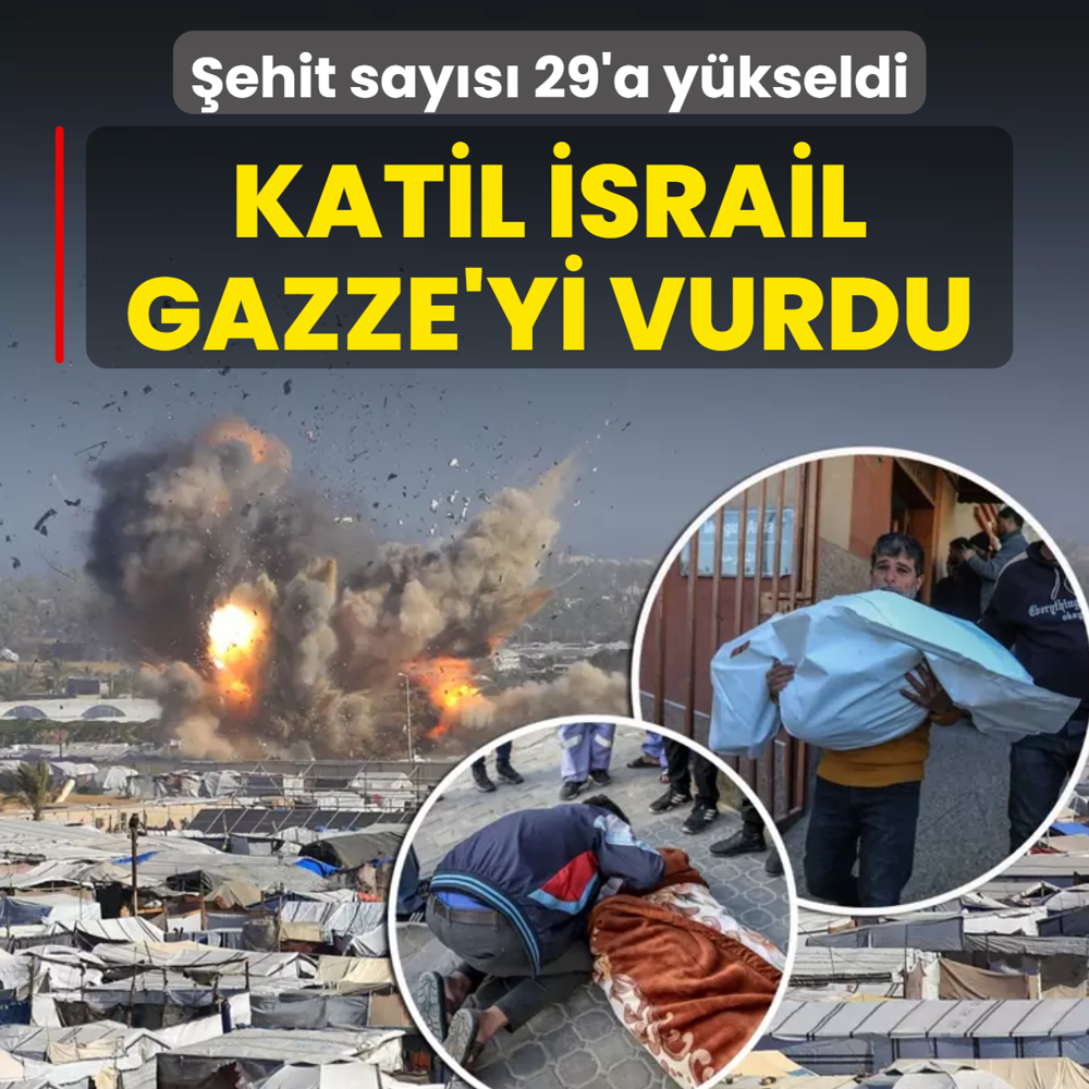 Katil �srail Gazze'yi vurdu! �ehit say�s� 29'a y�kseldi