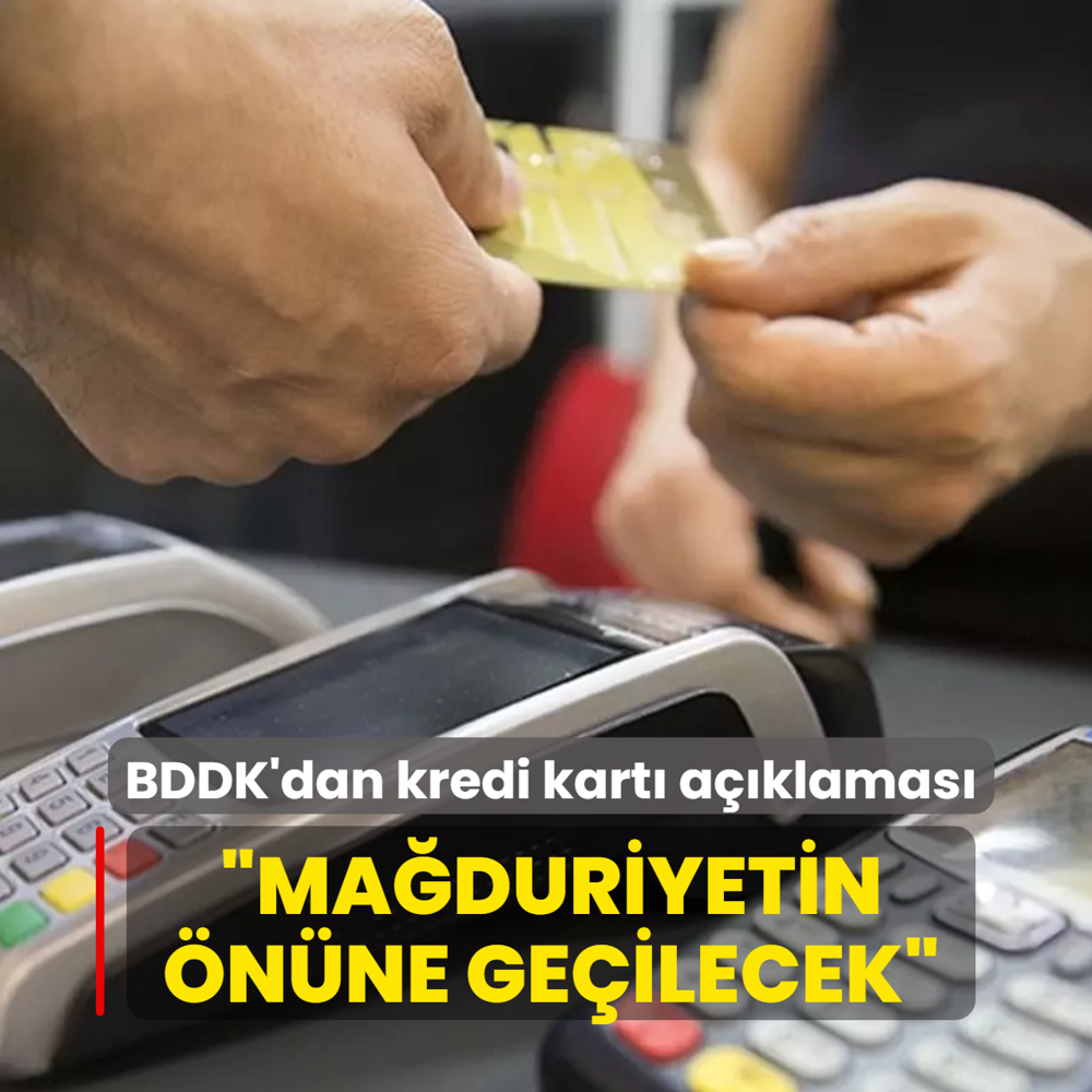Ma�duriyetin �n�ne ge�ilecek! BDDK'dan kredi kartlar�na ili�kin a��klama