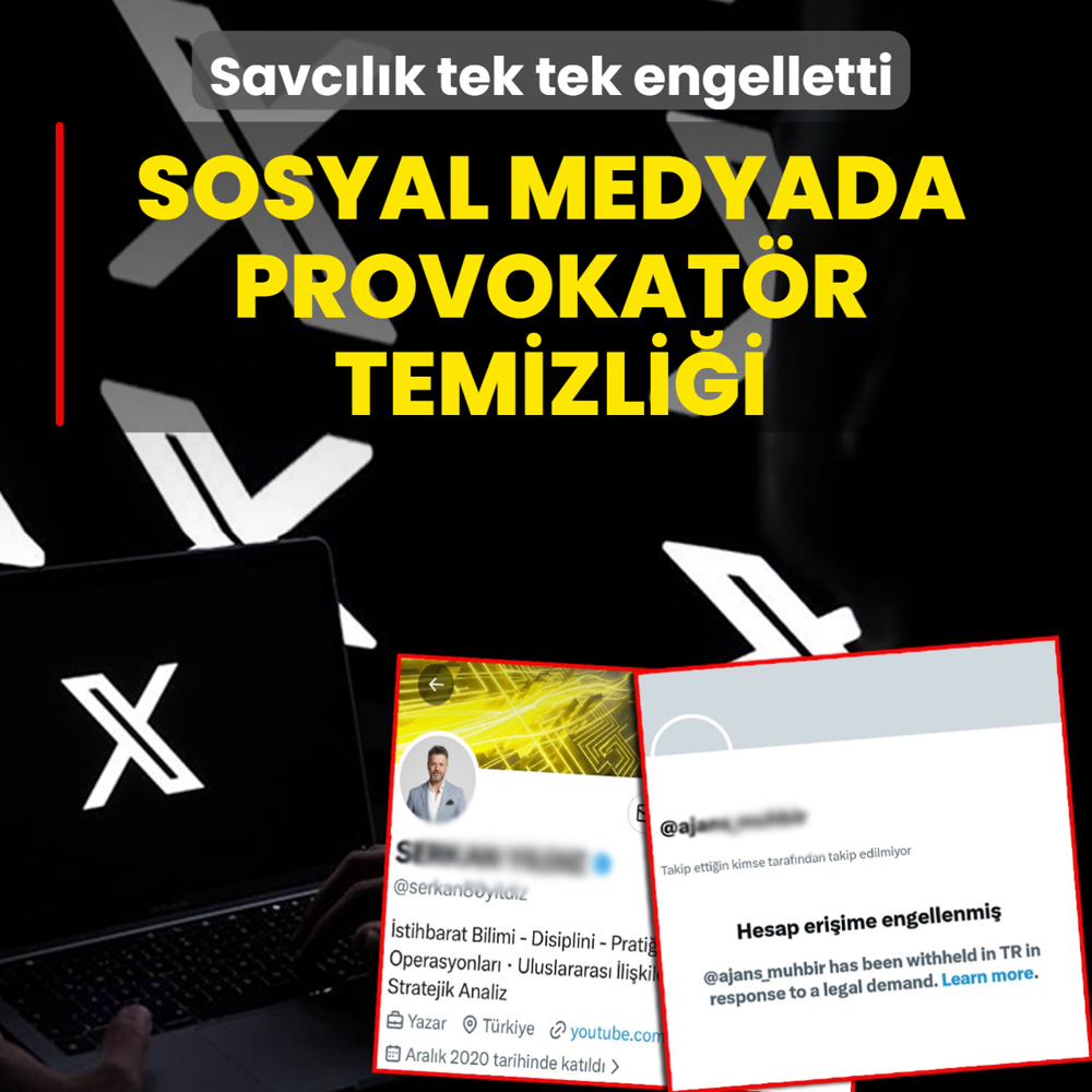 Sosyal medyada provokat�r temizli�i! Savc�l�k tek tek engelletti