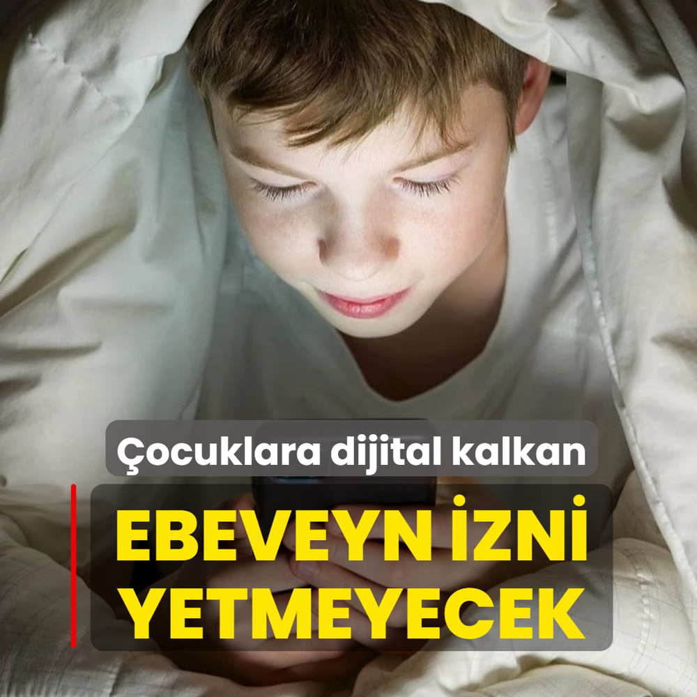 Ebeveyn izni yetmeyecek... �ocuklara dijital kalkan
