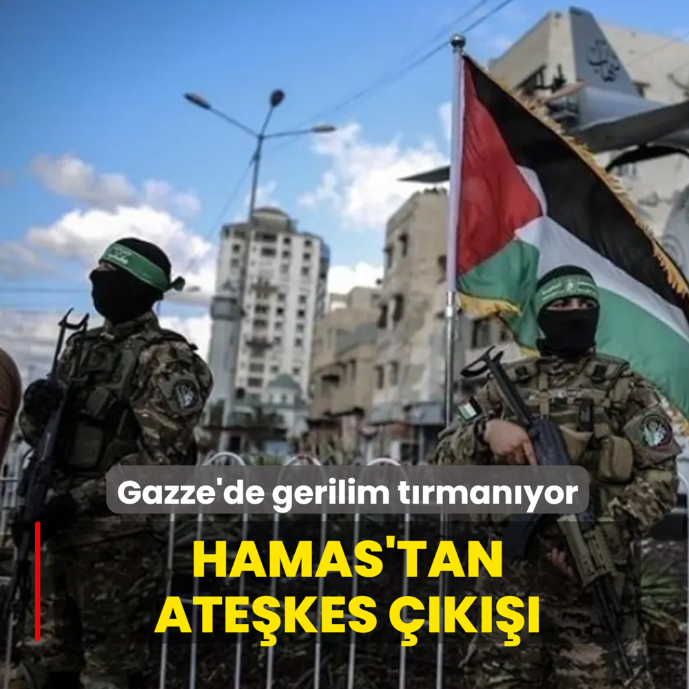 Gazze'de gerilim t�rman�yor! Hamas'tan ate�kes ��k���