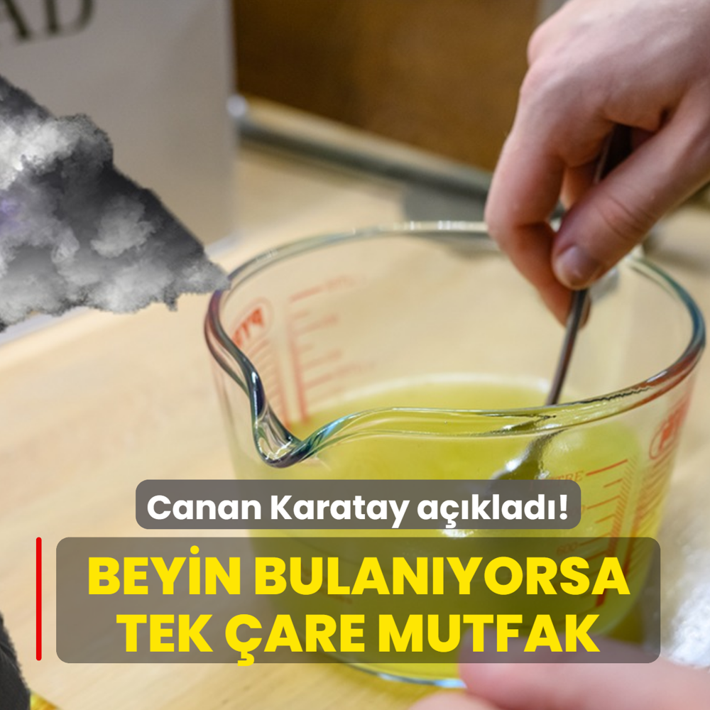 Beyin sisini saniyeler i�inde da��t�yor! Canan Karatay a��klad�! Beyniniz bulan�yorsa tek �are mutfak
