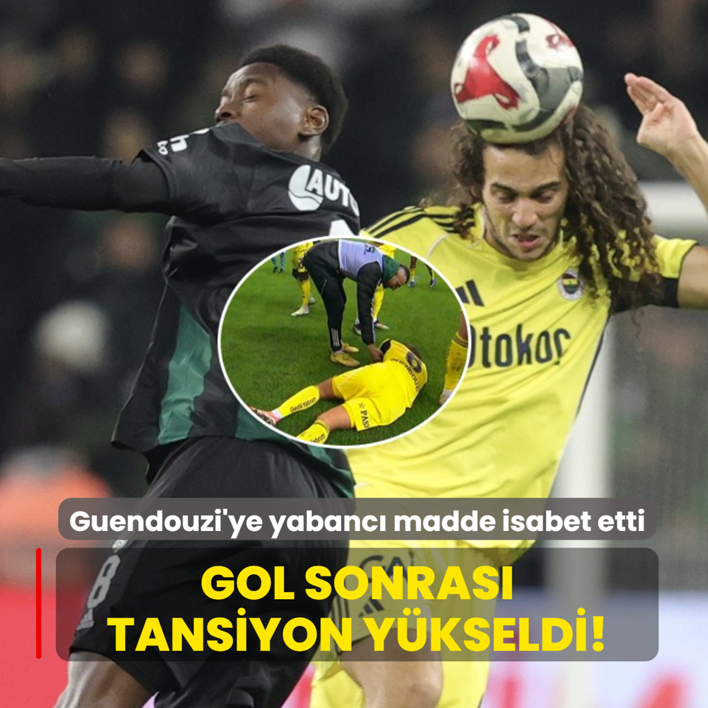 Gol sonras� tansiyon y�kseldi! Guendouzi'ye yabanc� madde isabet etti